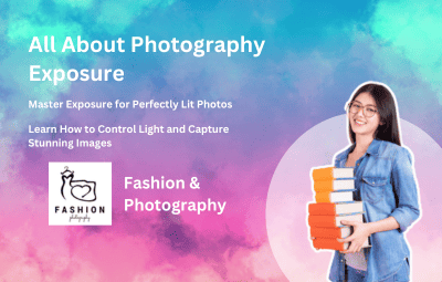 All About Photography Exposure